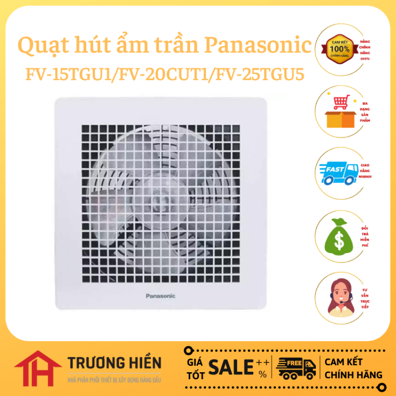 Quạt hút ẩm trần Panasonic FV-15TGU1/FV-20CUT1/FV-25TGU5, Trương Hiền, Hàng Chính Hãng