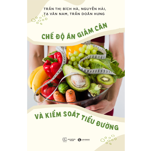 Sách - CHẾ ĐỘ ĂN GIẢM CÂN VÀ KIỂM SOÁT TIỂU ĐƯỜNG