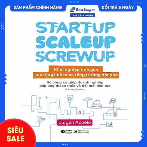 Sách - Khởi Nghiệp Tinh Gọn - Startup, Scaleup, Screwup - Newshop