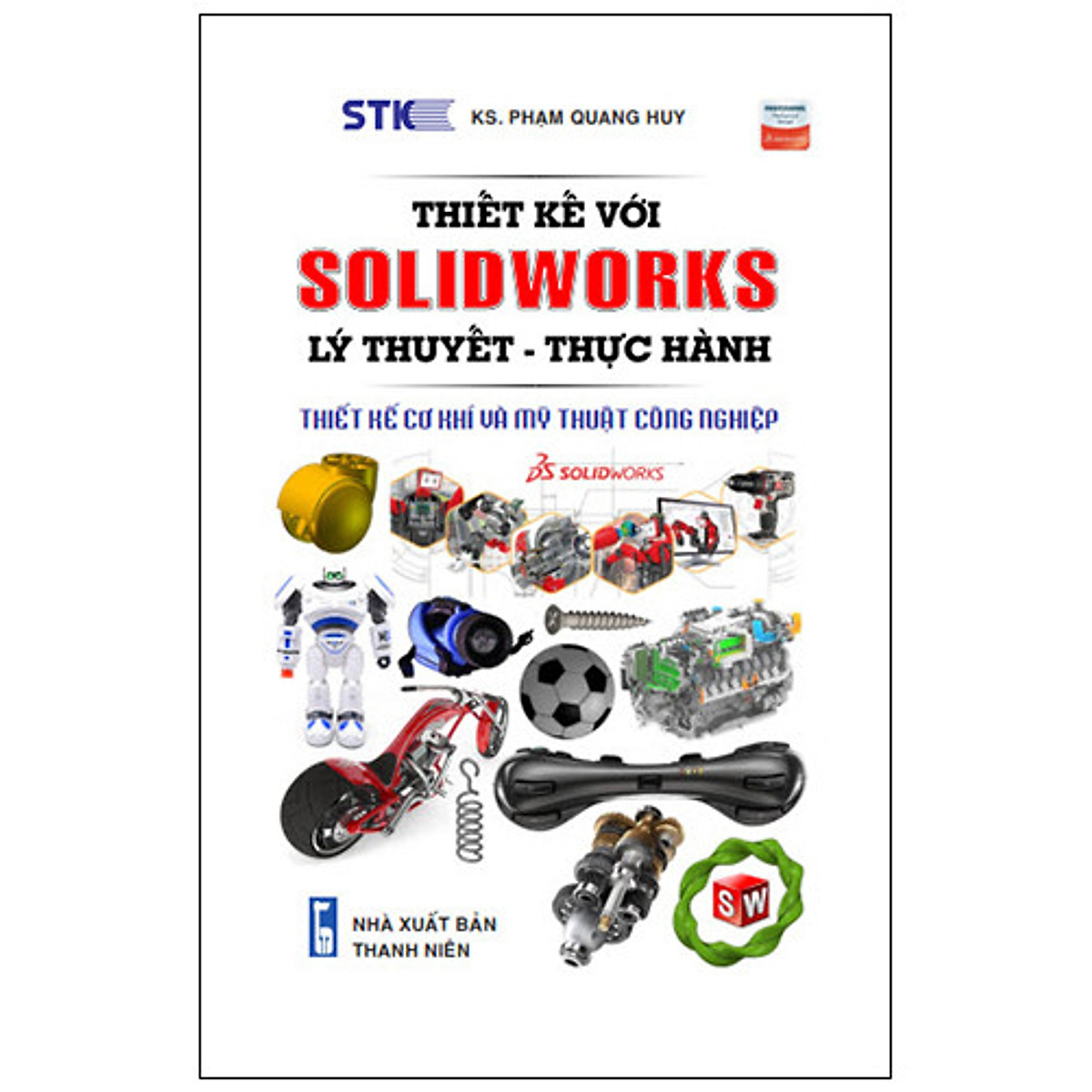 Fahasa - Thiết Kế Với Solidworks: Lý Thuyết - Thực Hành