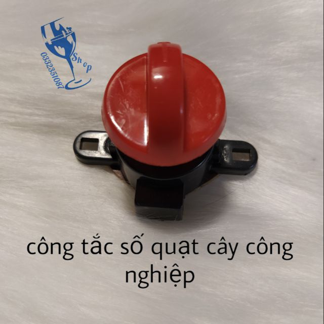 Công tắc số quạt cây công nghiệp