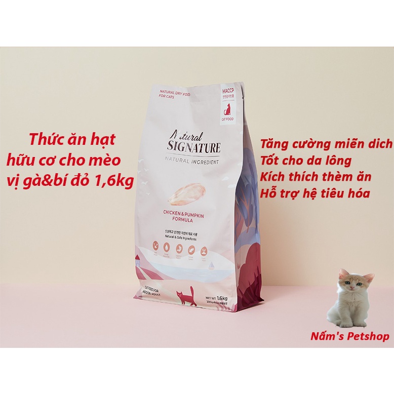 [1,6kg tặng 200g] Hạt Hữu Cơ Natural Signature Cho MÈO Mọi Lứa Tuổi