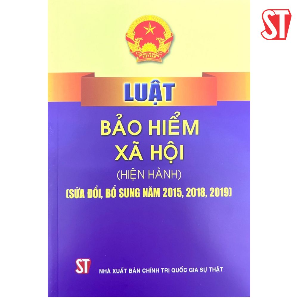 [Sách] Luật Bảo Hiểm Xã Hội (Hiện Hành) (Sửa Đổi Bổ Sung Năm 2015,2018,2019)