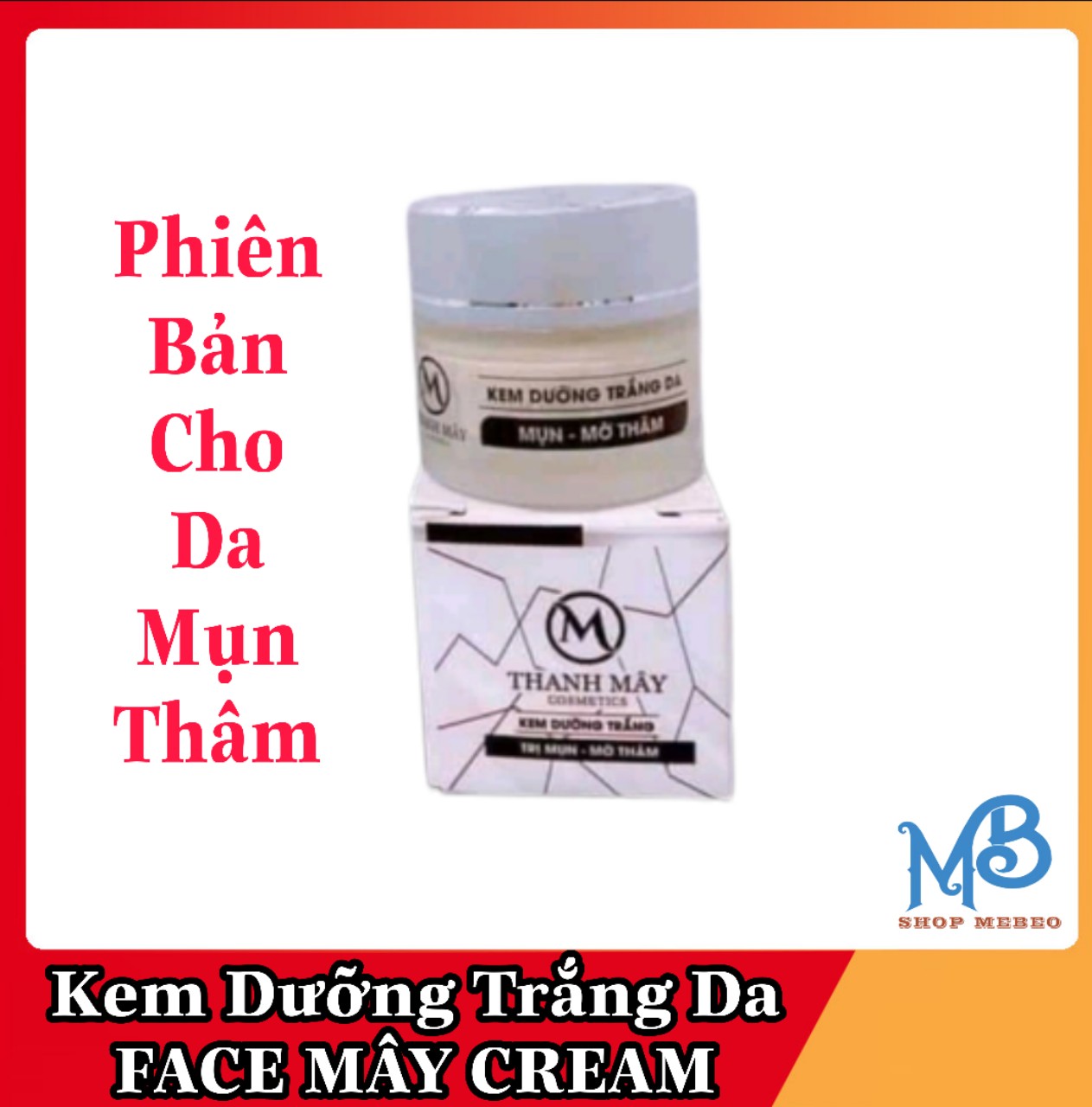 KEM FACE MÂY CREAM - MÂY CREAM ( PHIÊN BẢN CHO DA MỤN THÂM )(Tặng Tẩy Tế Bào Chết)