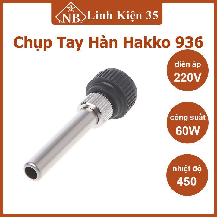 Đầu chụp tay hàn cho mỏ hàn chì tq936, máy hàn hakko 936 / 937