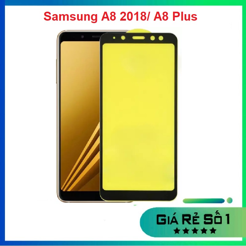 Kính cường lực full màn full keo Samsung A8 / A8 Plus tặng kèm phụ kiện dán
