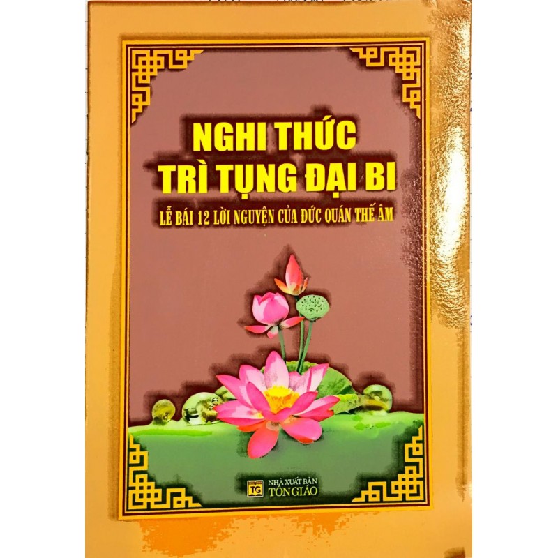 Nghi Thức Trì Tụng Đại Bi (Lễ Bái 12 Lời Nguyện Của Đức Quan Thế Âm)