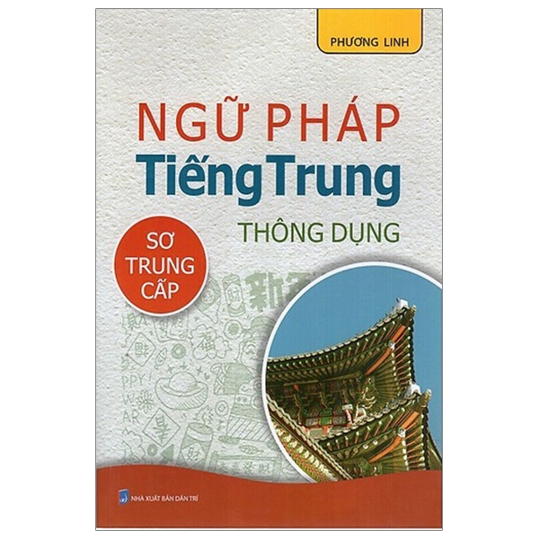 Fahasa - Ngữ Pháp Tiếng Trung Thông Dụng (Sơ Trung Cấp)
