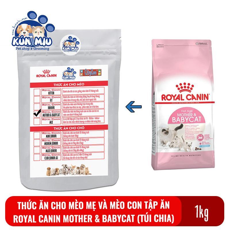 Thức ăn cho mèo mẹ và mèo con tập ăn Royal Canin Mother and BabyCat Túi zip 1kg (chia từ túi 4kg)