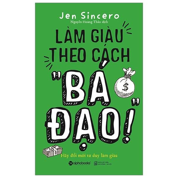 Sách -  Làm giàu theo cách  Bá Đạo