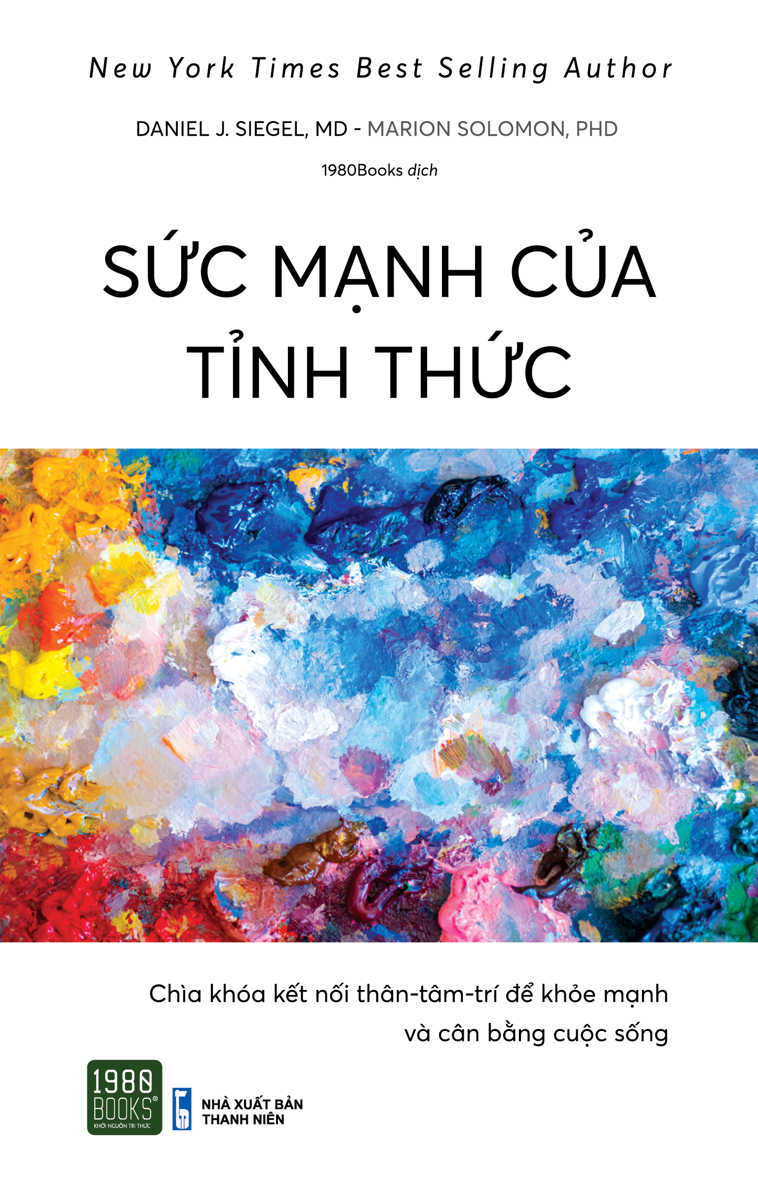 Sức mạnh của tỉnh thức - Daniel J. Siegel, MD, Marion Solomon, PhD (1980BOOKS HCM)