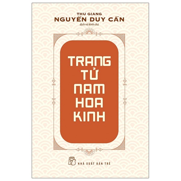 Thu giang nguyễn duy cần - trang tử nam hoa kinh - nxb trẻ