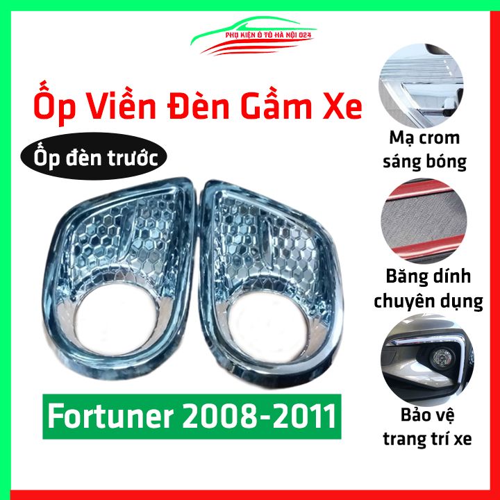 Ốp viền đèn gầm trước ô tô Fortuner 2008-2011 mạ crom, trang trí bảo vệ đèn xe hơi