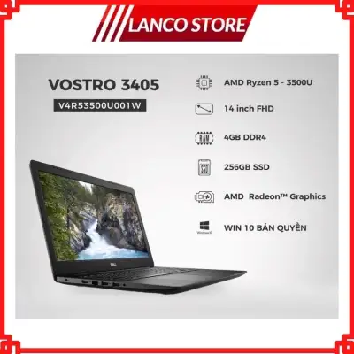 [Freeship] Laptop Dell Vostro 3405 (V4R53500U001W)/ Black/ AMD Ryzen R5-3500U (2.10GHz, 4MB)/ Ram 4GB DDR4/ SSD 256GB/ AMD Radeon Graphics/ 14.0 inch FHD/ No FP/ 3Cell/ Win10SL/ 1Yr -Lanco Store- LC90 Chính Hãng, Giá Tốt, Mỏng Nhẹ Cho Văn Phòng