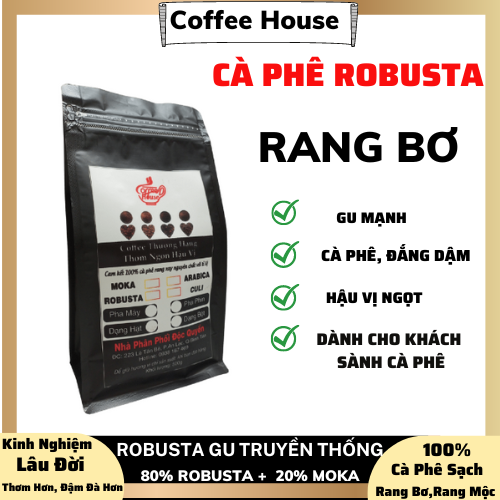 Cà phê hạt robusta, rang bơ, tỉ lệ 80% robusta + 20% moka , nguyên chất 100% vị đậm