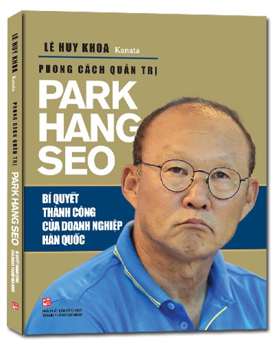 Fahasa - phong cách quản trị park hang seo - bí quyết thành công của doanh nghiệp hàn quốc