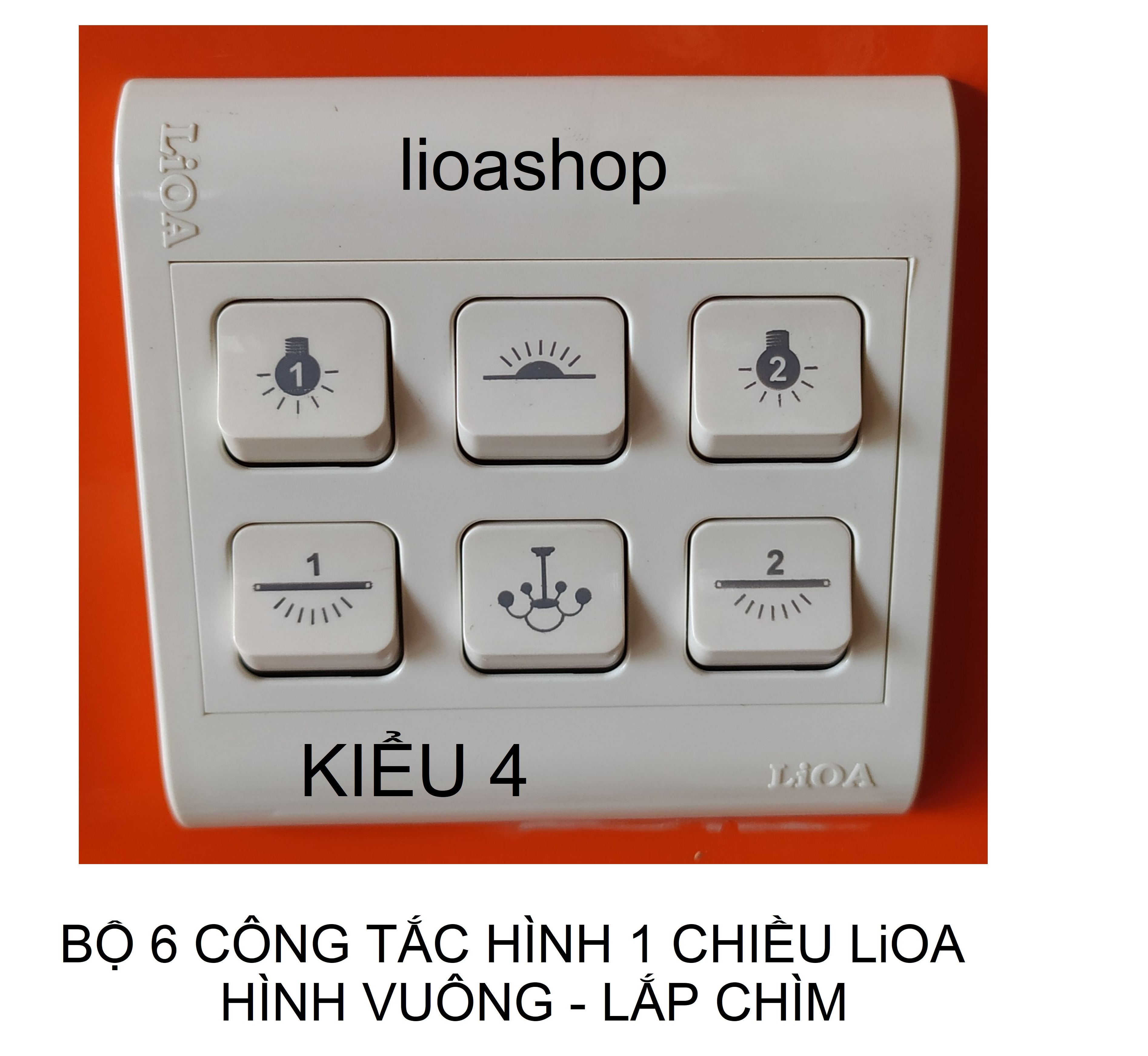BỘ 6 CÔNG TẮC HÌNH - 1 CHIỀU LiOA MẶT VUÔNG - LẮP CHÌM