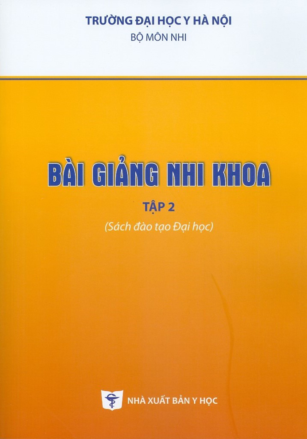 Bài Giảng Nhi Khoa - Tập 2 (Sách Đào Tạo Đại Học)
