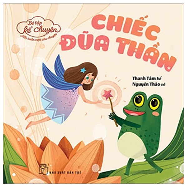 Bé tập kể chuyện - chiếc đũa thần