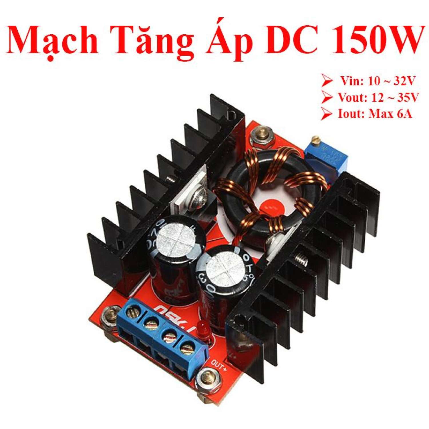056 mạch tăng áp dc 10-32v lên 12-35v công suất 150w
