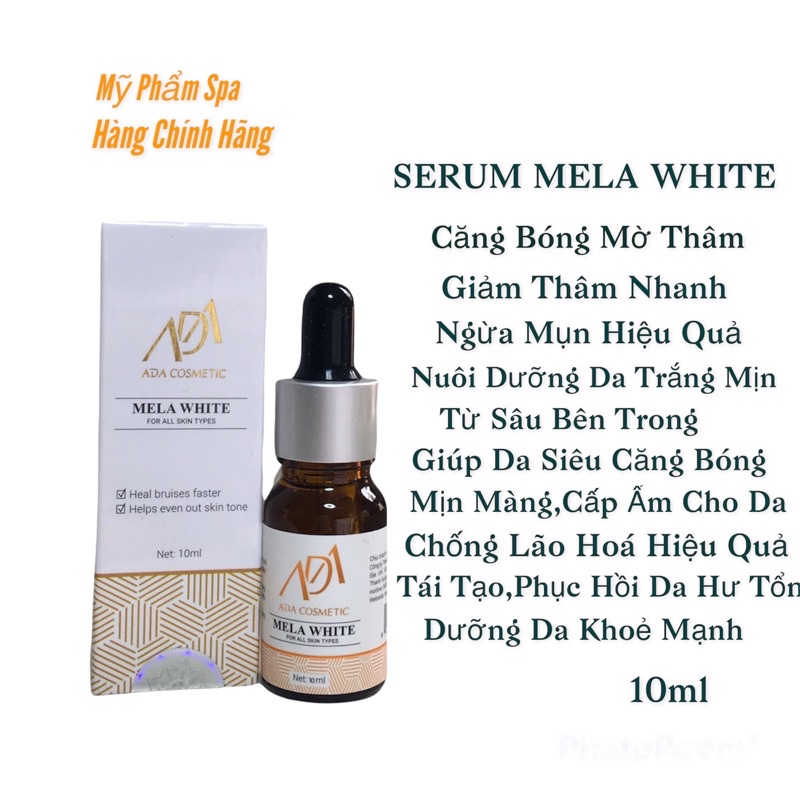 [MỸ PHẨM ADA CHÍNH HÃNG]  Serum Căng Bóng Mờ Thâm-MELA WHITE-ADA GROUP- 10ml
