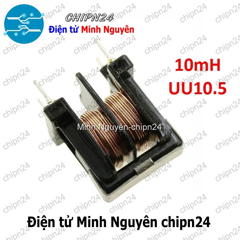 [1 cái] (F221) Cuộn Lọc 10mH UU10.5 - HH004572
