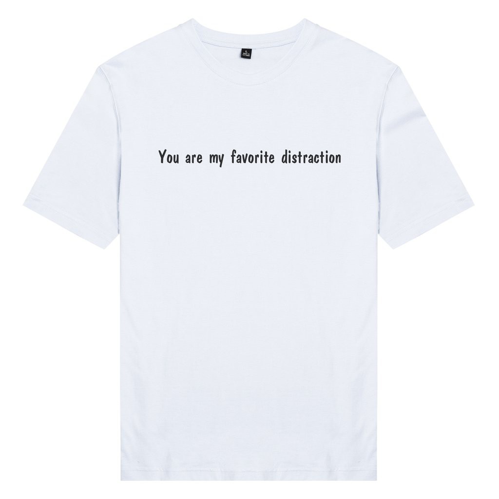 Áo thun cặp in chữ You are my favorite distraction