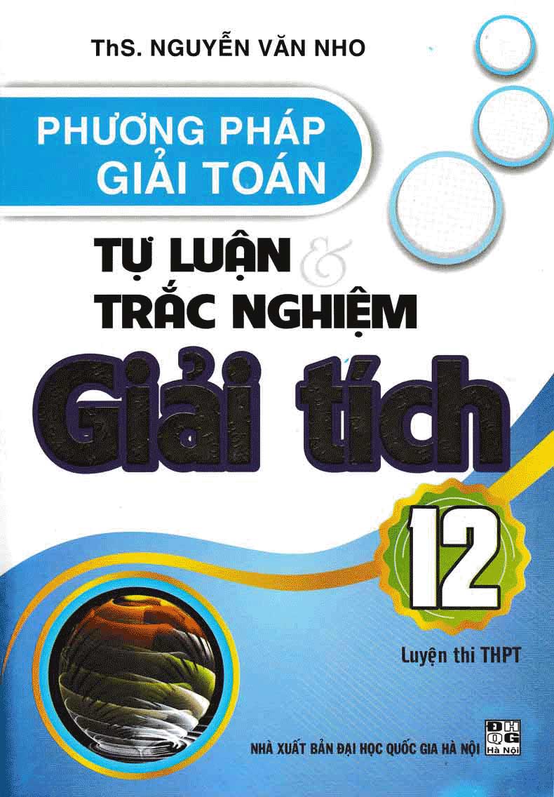 Sách - phương pháp giải toán tự luận và trắc nghiệm giải tích 12 - newshop
