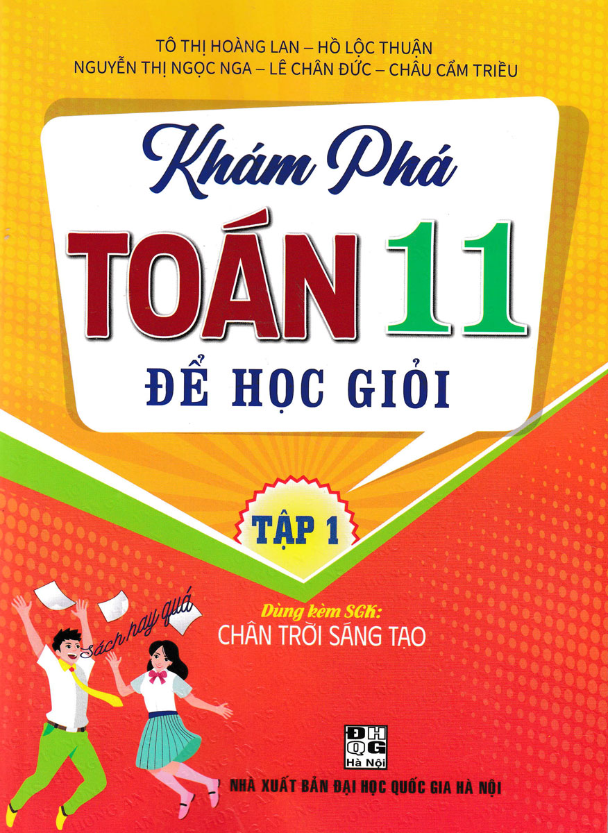 KHÁM PHÁ TOÁN 11 ĐỂ HỌC GIỎI - TẬP 1 (DÙNG KÈM SGK CHÂN TRỜI SÁNG TẠO)