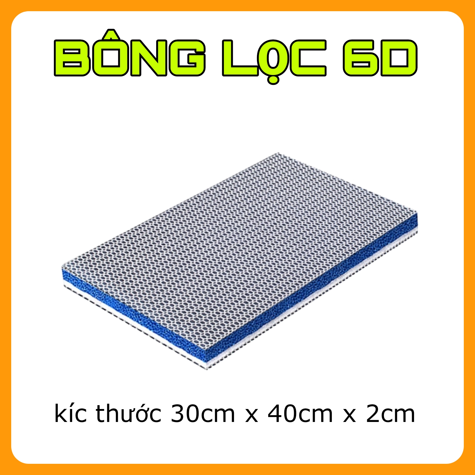 Bông lọc 6d thế hệ mới