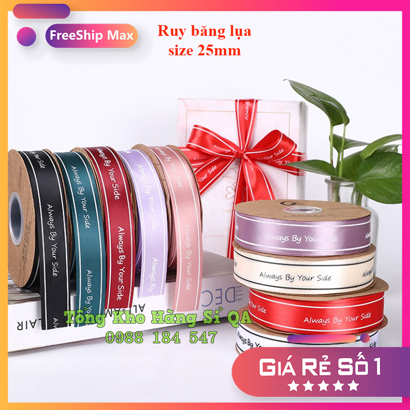 [ 5 mét] Ruy băng lụa size 2.5cm in chữ ★Always By Your Side★