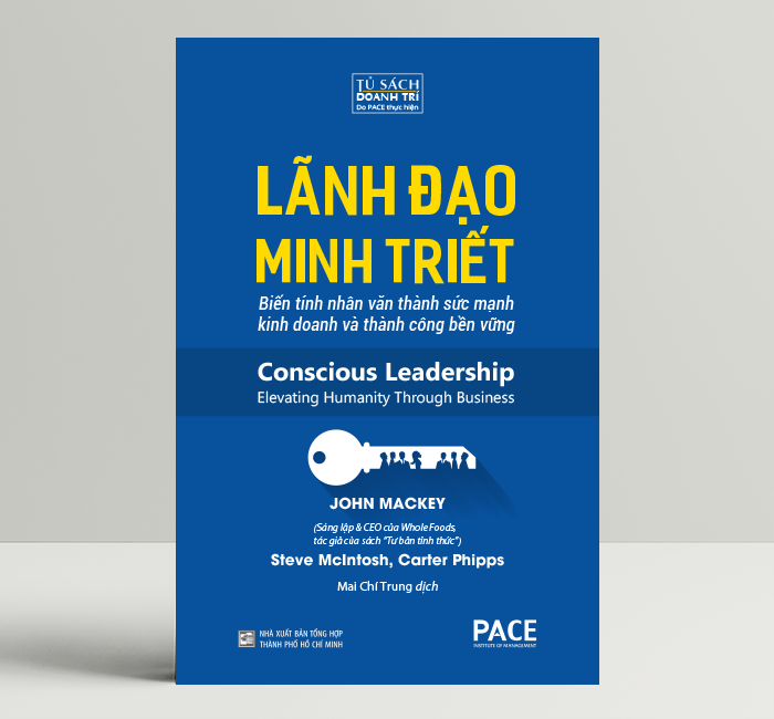 Sách - Lãnh Đạo Minh Triết (Conscious Leadership) - PACE Books