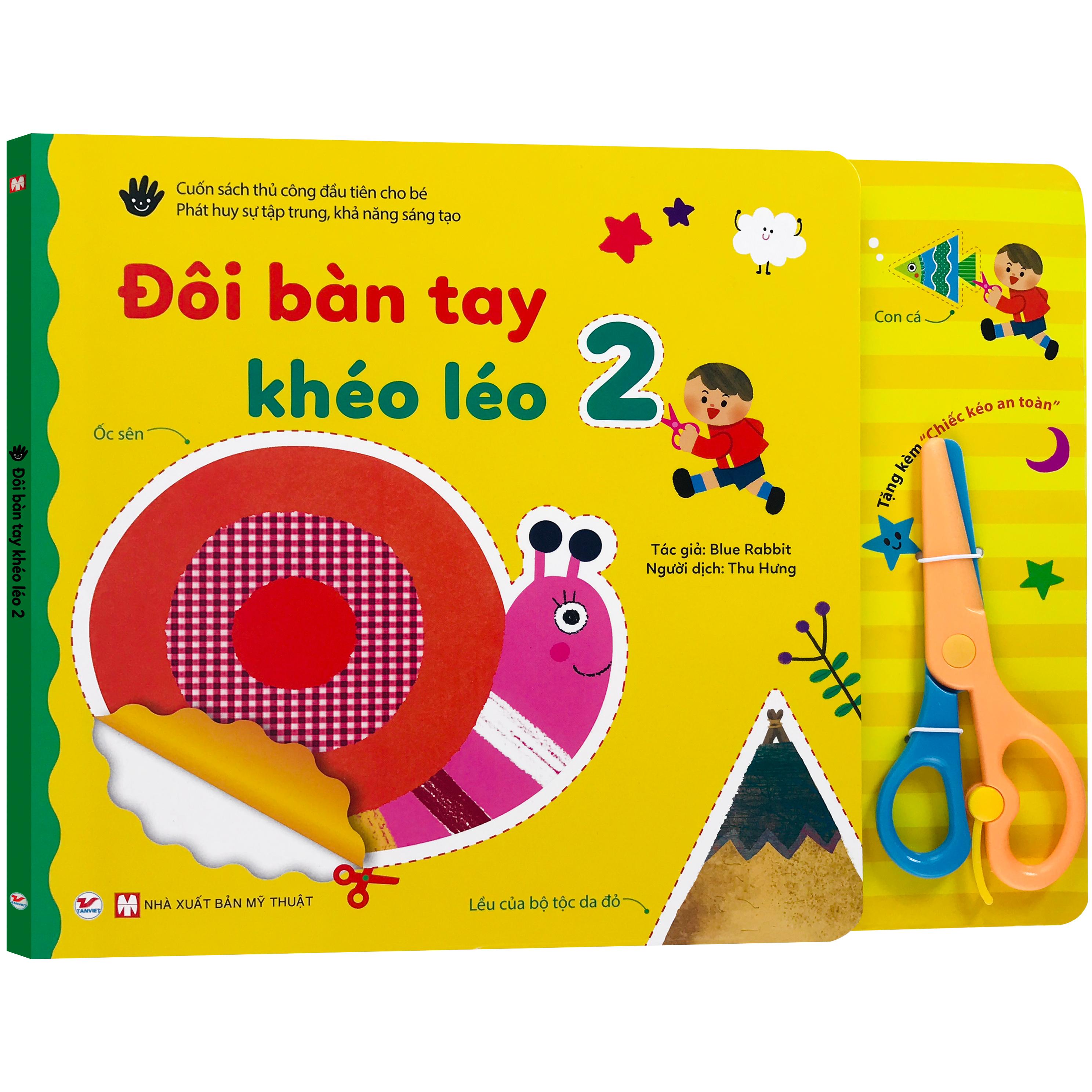 Sách - Đôi Bàn Tay Khéo Léo 2 (2+) Tặng kèm Chiếc kéo an toàn - Cuốn sách thủ công đầu tiên cho bé, phát huy sự tập trung, khả năng sáng tạo