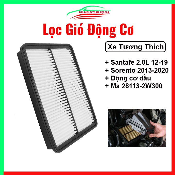 Lọc gió động cơ ô tô Hyundai Santafe 2.0L 2012-2019, Sorento 2013-2020 Máy Dầu Mã 28113-2W300 lọc sạch không khí, tiết kiệm nhiên liệu