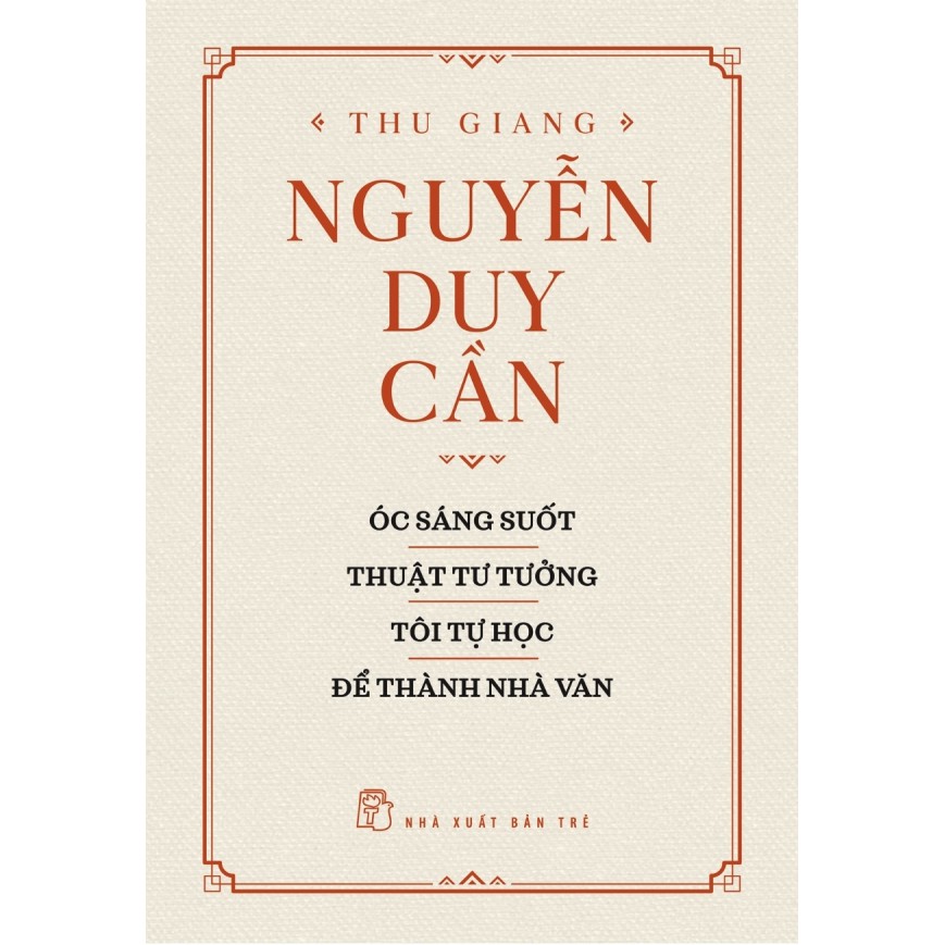 Sách NXB Trẻ - ÓC SÁNG SUỐT, THUẬT TƯ TƯỞNG, TÔI TỰ HỌC, ĐỂ THÀNH NHÀ VĂN