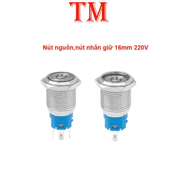 Nút nhấn giữ - nút nguồn có led 16mm 220V