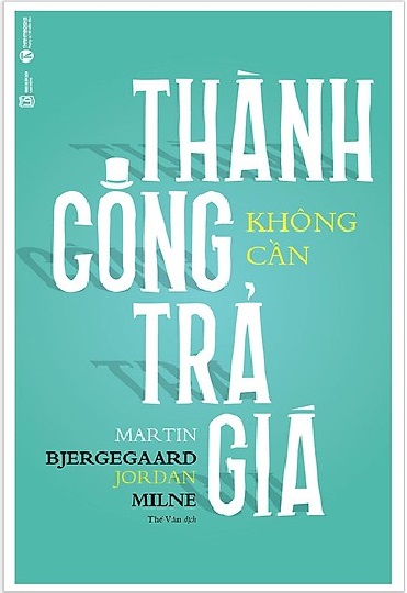 Thành Công Không Cần Trả Giá