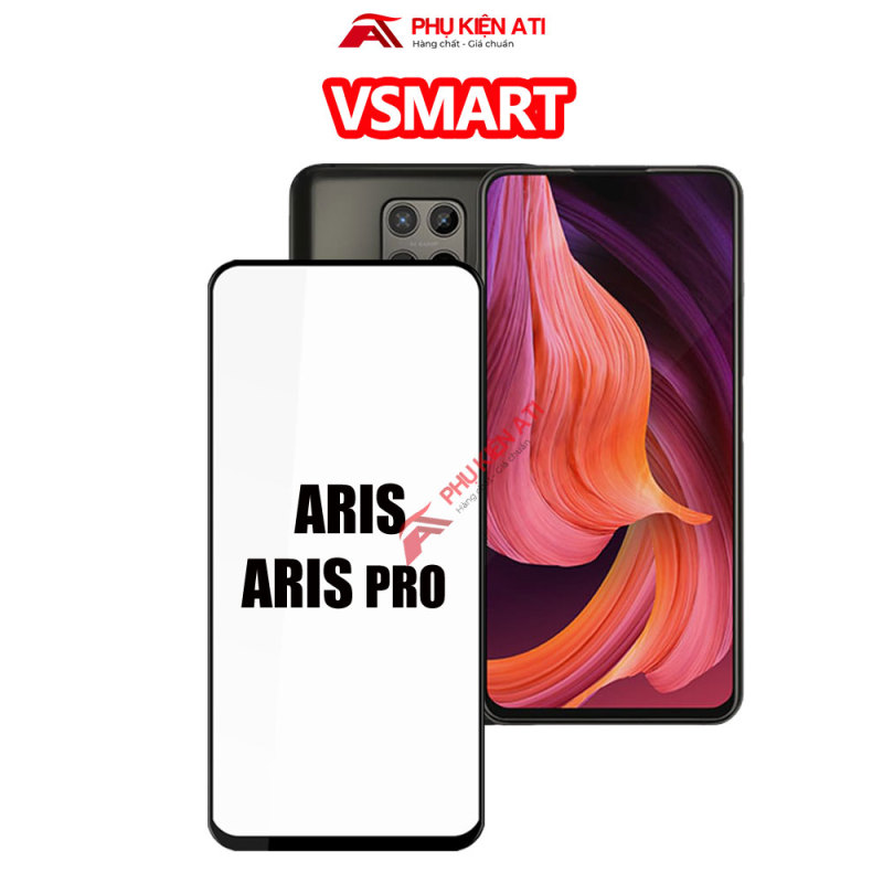Kính cường lực Vsmart Aris Pro/ Aris Full màn hình 9D -Độ cứng 9H