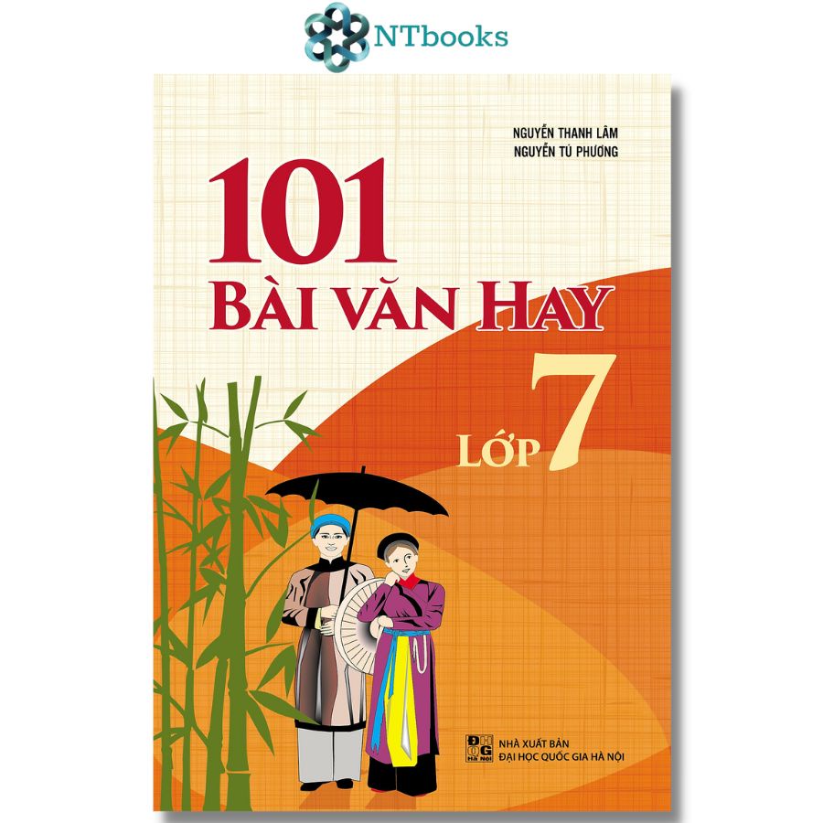 Sách 101 bài văn hay lớp 7 - tuyển chọn những bài văn hay nhất - ntbooks