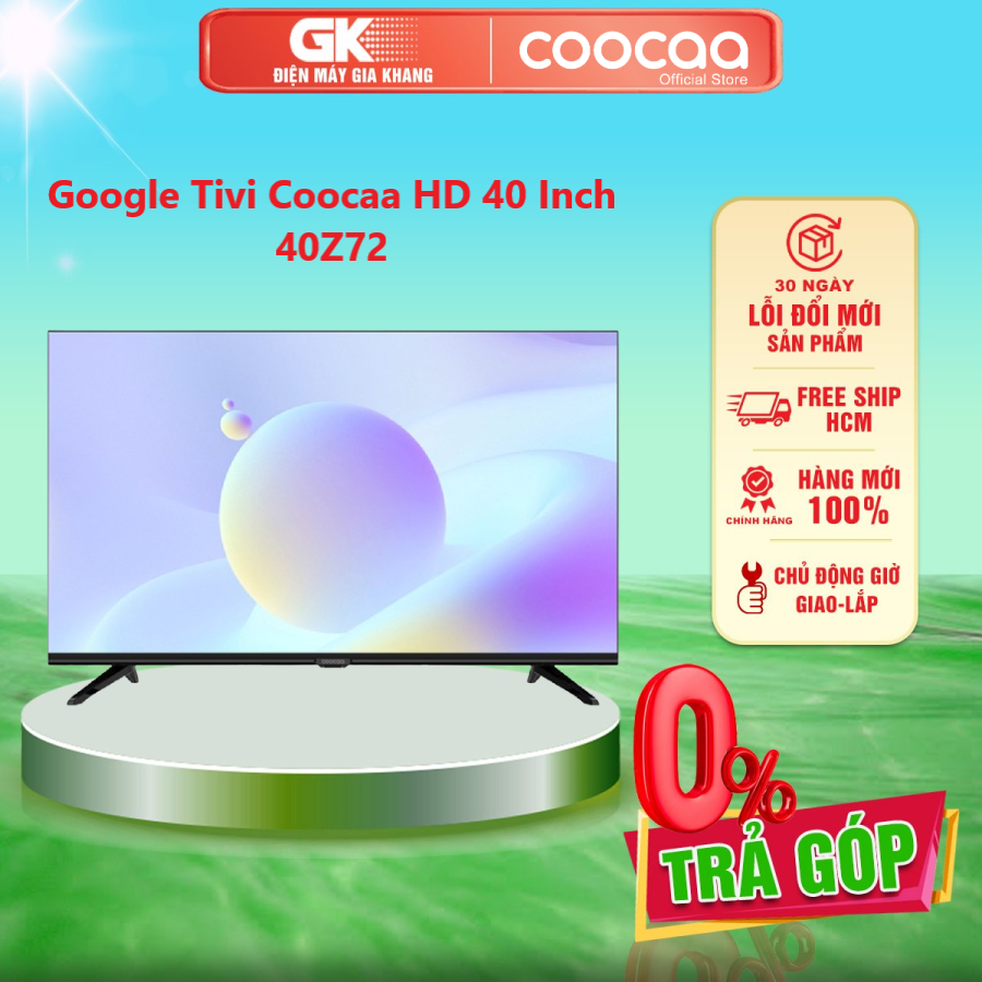 Google tivi coocaa hd 40 inch 40z72 - giao toàn quốc - freeship hcm