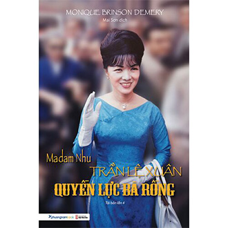 Madam nhu trần lệ xuân - quyền lực bà rồng