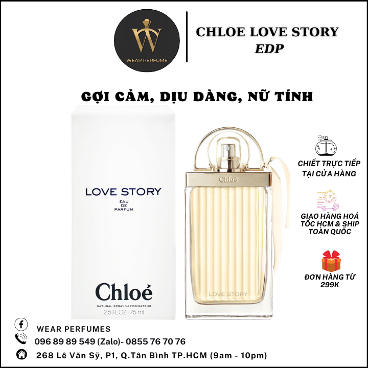 Nước Hoa Nữ Chloe Love Story EDP - Phong cách Gợi cảm, Dịu dàng, Nữ tính - Nhóm hương Hoa cam neroli, Hoa cam, Hoa stephanotis, Xạ hương - Fullsize và Chiết