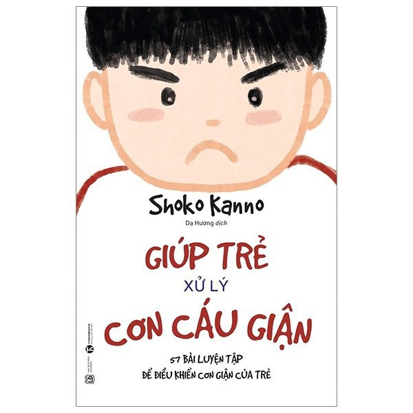 Giúp trẻ xử lý cơn cáu giận - 57 bài luyện tập để điều khiển cơn giận của trẻ