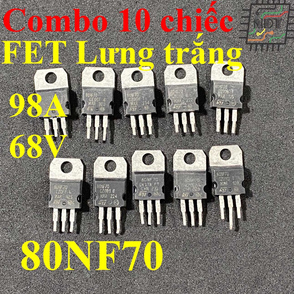 Combo 10 Mosfet 80nf70 (Hàng Tháo Máy Lưng Trắng)