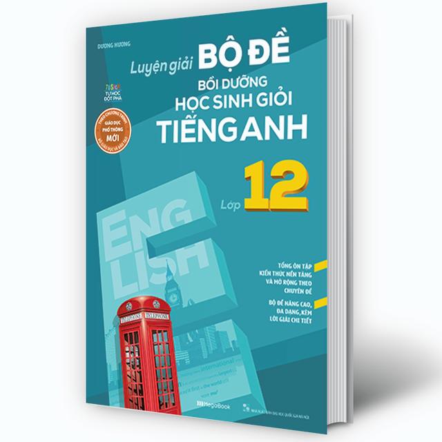 Sách- Luyện giải bộ đề bồi dưỡng học sinh giỏi tiếng anh lớp 12