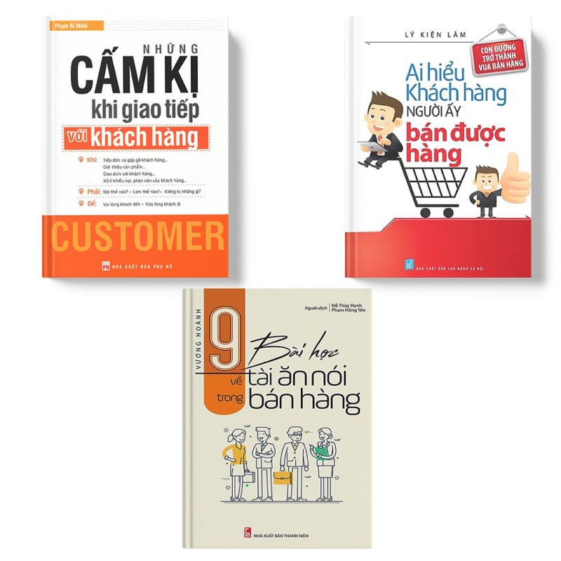 Sách: Combo 3 Cuốn Những Cấm Kỵ Khi Giao Tiếp Với Khách Hàng+9 Bài Học Về tài Ăn Nói Trong Bán Hàng + Ai Hiểu Khách Hàng