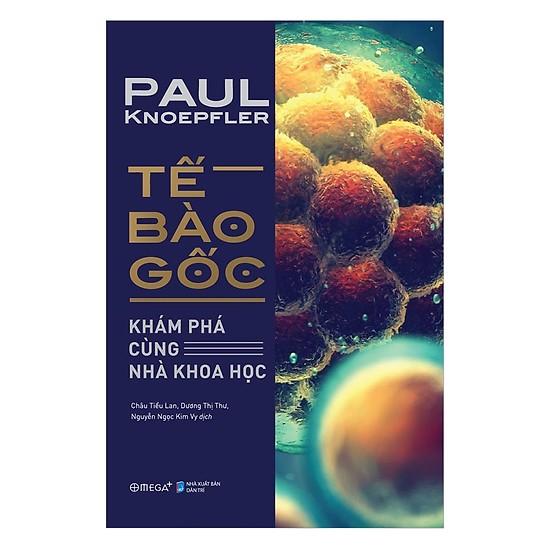 Sách - Tế bào gốc: Khám phá cùng nhà khoa học