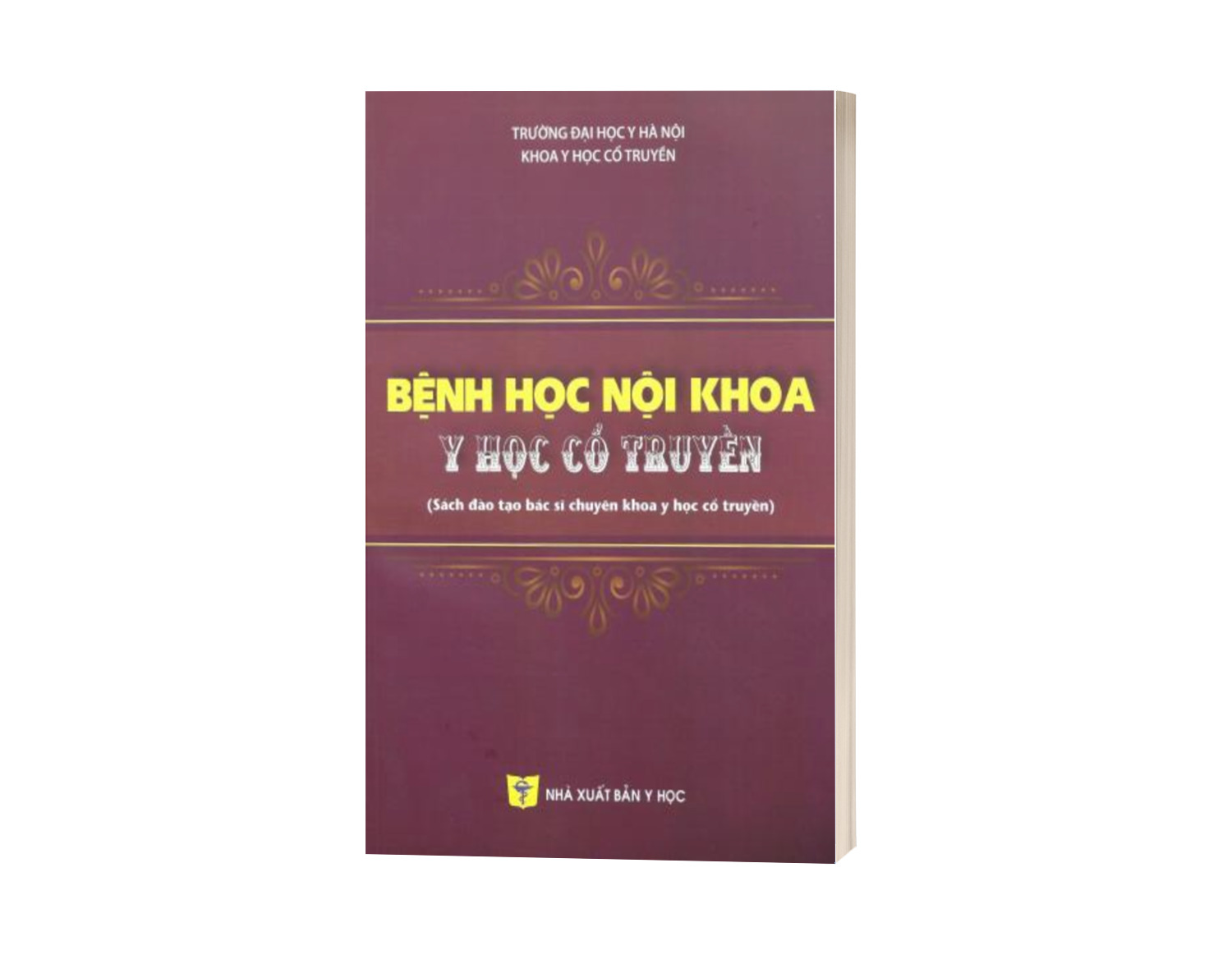 Bệnh Học Nội Khoa Y Học Cổ Truyền (Sách Đào Tạo Bác Sĩ Chuyên Khoa YHCT)