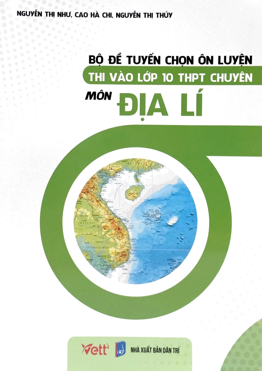 Sách tham khảo - bộ đề tuyển chọn ôn luyện thi vào lớp 10 thpt chuyên môn địa lí - edu - newshop