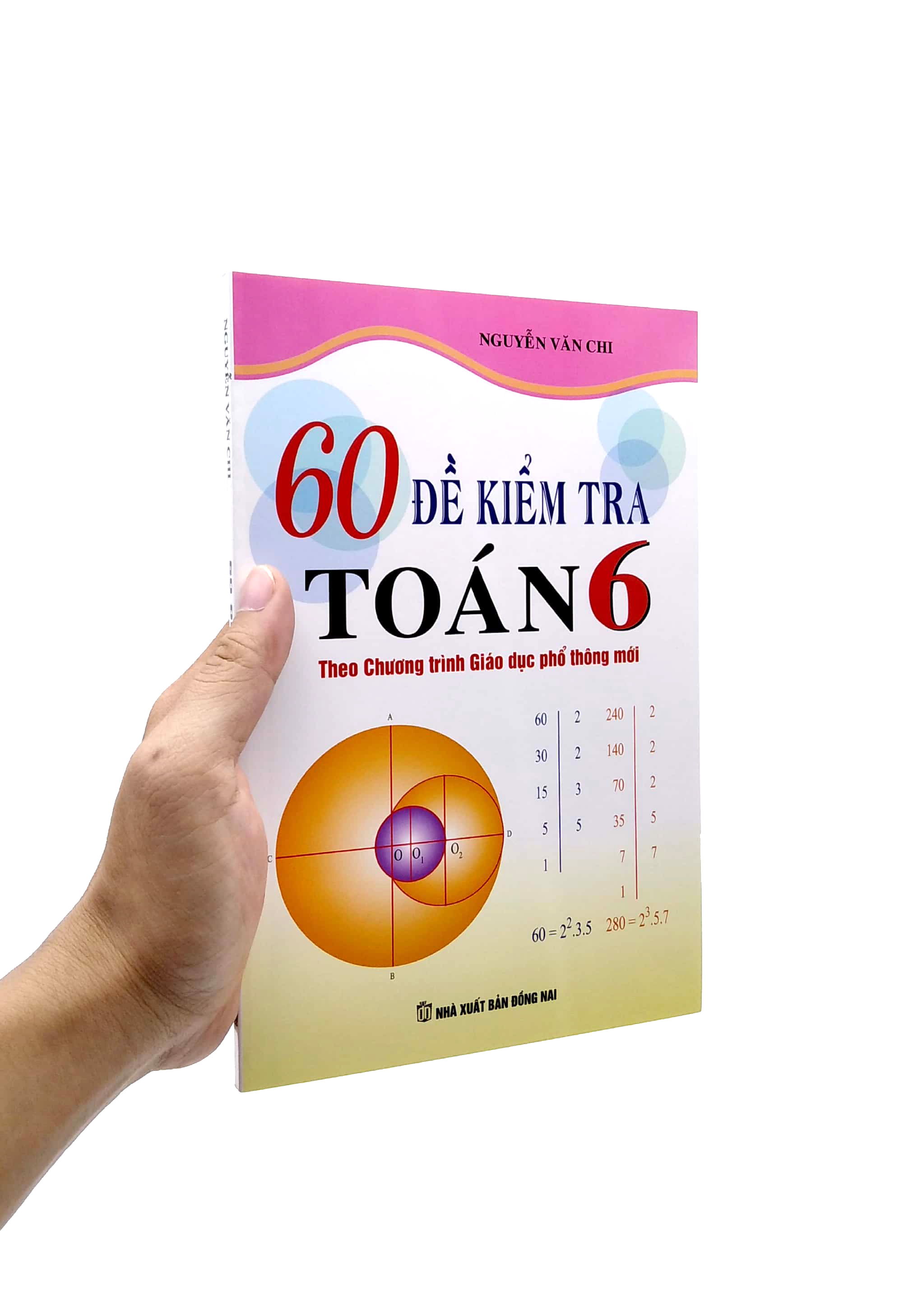 Sách Fahasa - 60 Đề Kiểm Tra Toán 6 (Theo Chương Trình Giáo Dục Phổ Thông Mới)